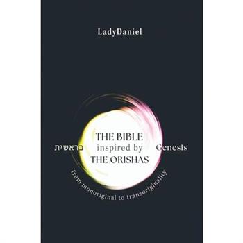 The Bible Inspired By The Orishas - Genesis בראשית