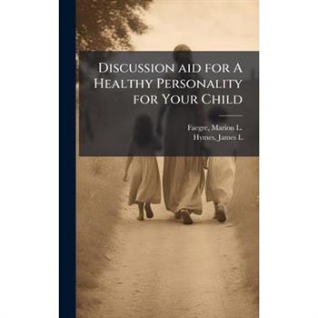 Discussion aid for A Healthy Personality for Your Child