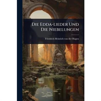 Die Edda-lieder Und Die Niebelungen