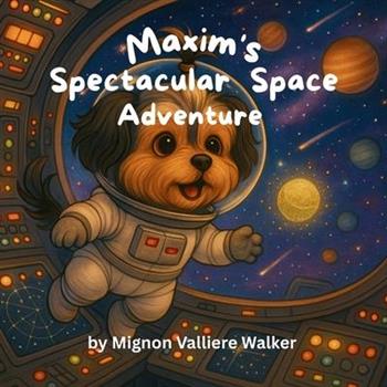 Maxim's Spectacular Space Adventure