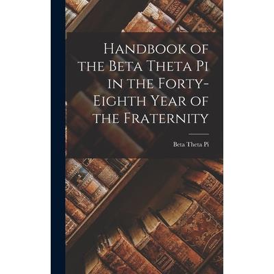 Handbook of the Beta Theta pi in the Forty-eighth Year of the Fraternity