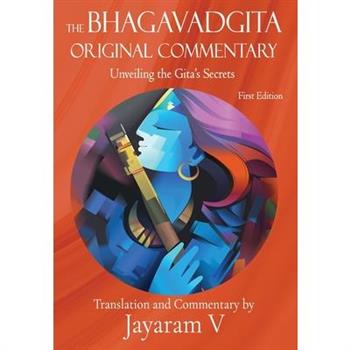 The Bhagavadgita Original Commentary