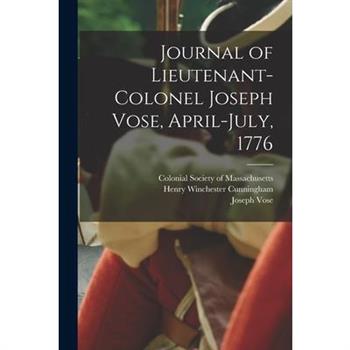 Journal of Lieutenant-Colonel Joseph Vose, April-July, 1776