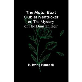 The Motor Boat Club at Nantucket; or, The Mystery of the Dunstan Heir