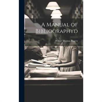 A Manual of Bibliographyd