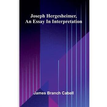 Joseph Hergesheimer, An Essay In Interpretation