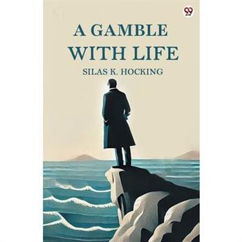 A Gamble With Life