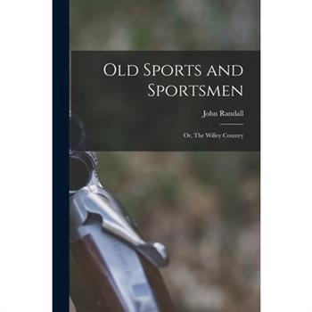 Old Sports and Sportsmen; or, The Willey Country