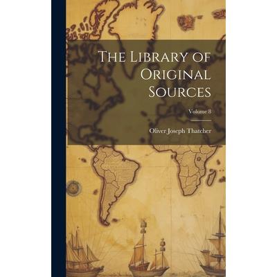 The Library of Original Sources; Volume 8
