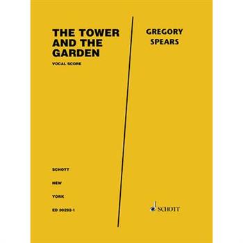 Spears: The Tower and the Garden for Satb Choir and String Quartet Vocal Score