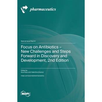 Focus on Antibiotics - New Challenges and Steps Forward in Discovery and Development, 2nd Edition