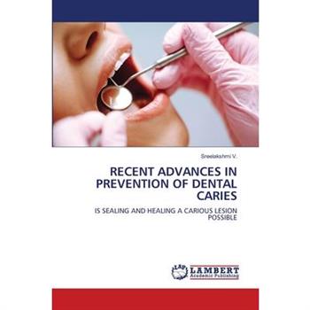 Recent Advances in Prevention of Dental Caries