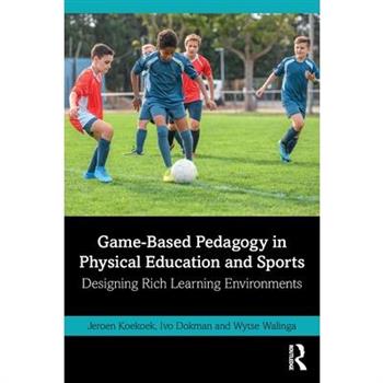 Game-Based Pedagogy in Physical Education and Sports