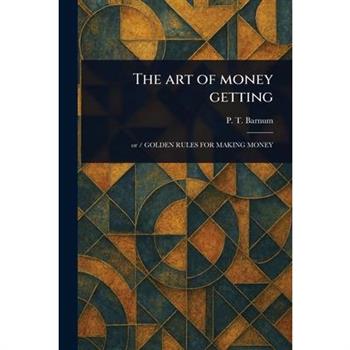The Art of Money Getting