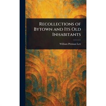 Recollections of Bytown and Its Old Inhabitants