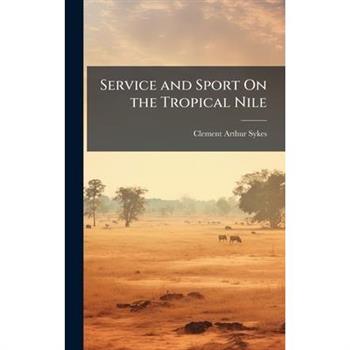 Service and Sport On the Tropical Nile