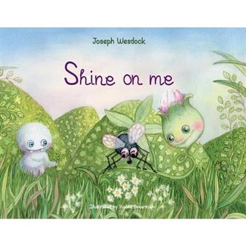 Shine on Me