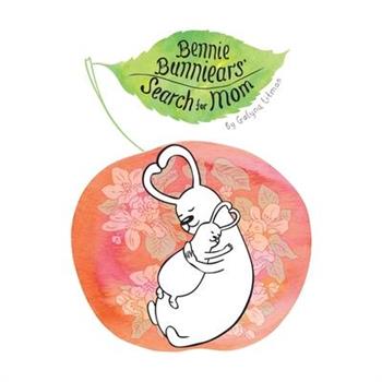 Bennie Bunniear's Search for Mom