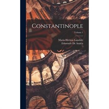 Constantinople; Volume 1
