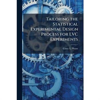 Tailoring the Statistical Experimental Design Process for LVC Experiments