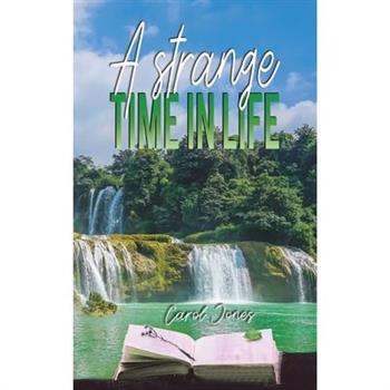 A Strange Time in Life