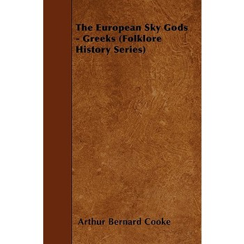 The European Sky Gods - Greeks (Folklore History Series)