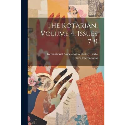 The Rotarian, Volume 4, Issues 7-9