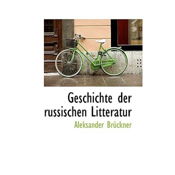 Geschichte Der Russischen Litteratur