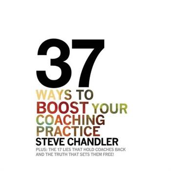 37 Ways to BOOST Your Coaching Practice