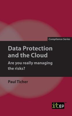 Data Protection and the Cloud - Are you really managing the risks? Data Protection and the Cloud - Are you really managing the risks?
