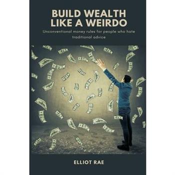 Build Wealth Like a Weirdo