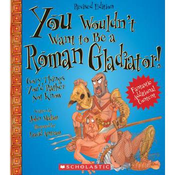 You Wouldn't Want to Be a Roman Gladiator!