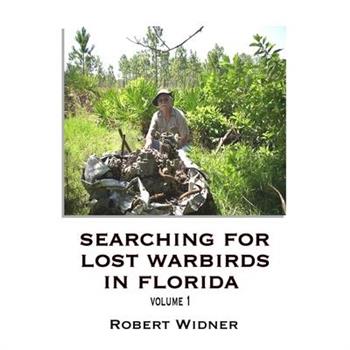 -Searching for Lost Warbirds in Florida, volume 1