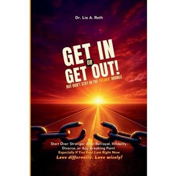 Get In or Get Out, But Don’t Stay in the Freakn’ Middle