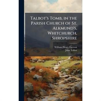 Talbot's Tomb, in the Parish Church of St. Alkmund's, Whitchurch, Shropshire