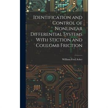 Identification and Control of Nonlinear Differential Systems With Stiction and Coulomb Friction