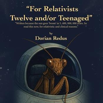 "For Relativists Twelve and/or Teenaged"