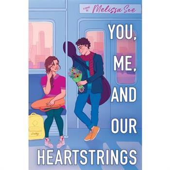 You, Me, and Our Heartstrings