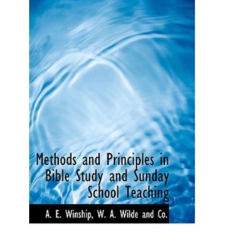 Methods and Principles in Bible Study and Sunday School Teaching