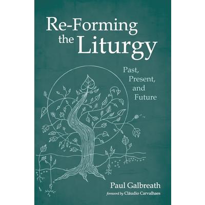 Re-forming the Liturgy