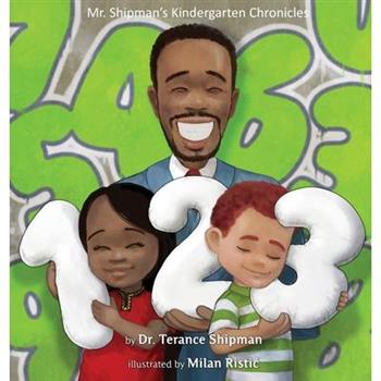 Mr. Shipman's Kindergarten Chronicles 123