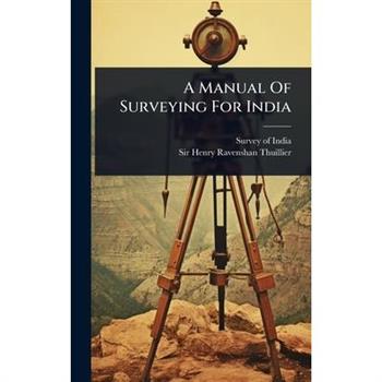 A Manual Of Surveying For India
