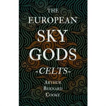The European Sky Gods - Celts (Folklore History Series)