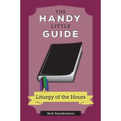 The Handy Little Guide to the Liturgy of the Hours