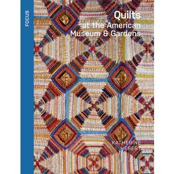 Quilts at the American Museum & Gardens