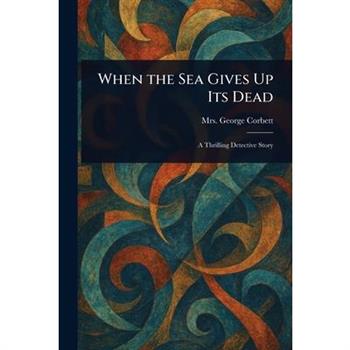 When the Sea Gives Up Its Dead