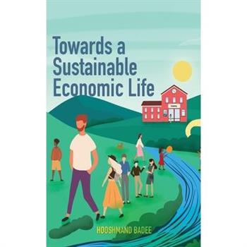 Towards A Sustainable Economic Life