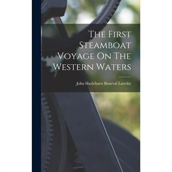 The First Steamboat Voyage On The Western Waters