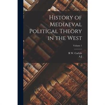 History of Mediaeval Political Theory in the West; Volume 1