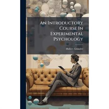 An Introductory Course In Experimental Psychology